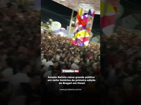 Amado Batista reúne grande público em noite histórica da primeira edição do Bregari em Parari