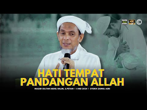 SYEIKH ZAINUL ASRI - HATI TEMPAT PANDANGAN ALLAH