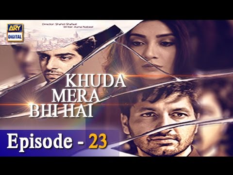 Khuda Mera Bhi Hai Ep 23 - 25th March 2017 - ARY Digital Drama