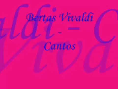Bertas Vivaldi- Cantos