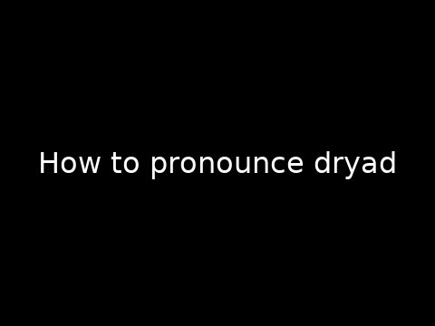 How to pronounce dryad