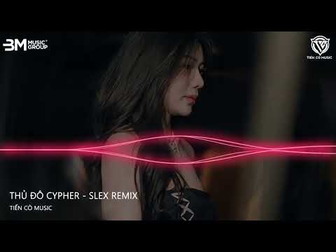 HÀ NỘI THỨ 7 PHẢI LÊN ĐỒ REMIX - THỦ ĐÔ CYPHER REMIX - SLEX REMIX || NHẠC HOT TIK TOK 2024