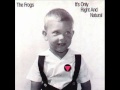 The Frogs - Gather Round For Saviour #2