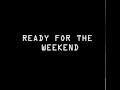 ICONA POP - READY FOR THE WEEKEND (LYRICS)