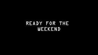 ICONA POP - READY FOR THE WEEKEND (LYRICS)