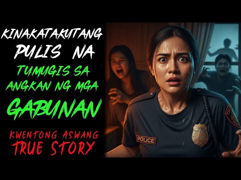 KINATATAKUTANG PULIS NA TUMUGIS SA ANGKAN NG MGA ASWANG  Kwentong Aswang l True Story
