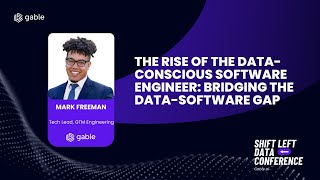 The Rise of the Data-Conscious Software Engineer: Bridging the Data-Software Gap | Mark Freeman...