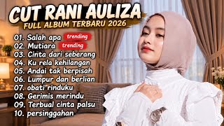 Download lagu CUT RANI AULIZA FULL ALBUM TERBARU 2026 🎧 Lagu Melayu Viral 2026 | Salah Apa, Mutiara mp3