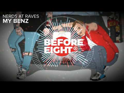 Nerds at Raves - My Benz