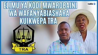 Elimu ya kodi mwarobaini wa wafanyabiashara kuikwepa TRA, ianzie shuleni