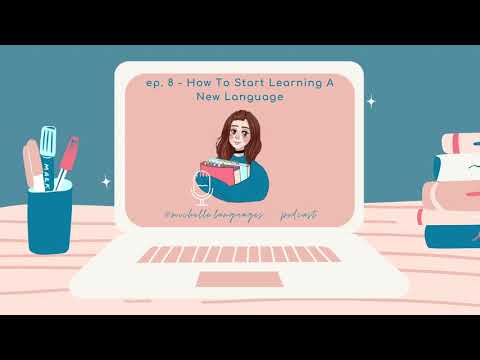 EP. 8 - How To Start Learning A New Language