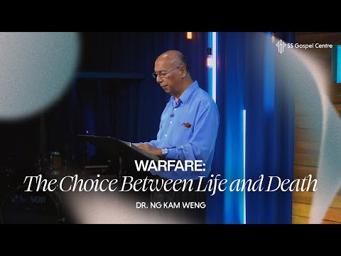 Sermon || The choice between life and death - Dr. Ng Kam Weng || 6/6/21