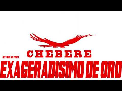 CHEBERE EXAGERADISIMO DE ORO