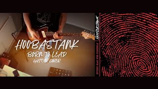 Hoobastank - Born To Lead (Guitar Cover)