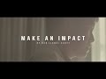 Make An Impact - Inspirational Video