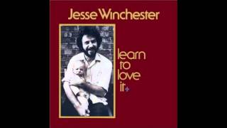 Mississippi You&#39;re on My Mind - Jesse Winchester (Learn to Love It LP, 1974)