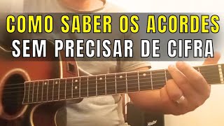 COMO SABER OS ACORDES DA MÚSICA SEM PRECISAR DA CIFRA NO VIOLAO