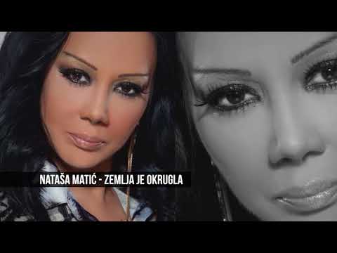 NATASA MATIC - ZEMLJA JE OKRUGLA