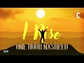 I Rise Nasheed One Hour Version Muhammad Al Muqit