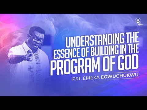 Understanding the Essence Building in the program of God || Pst. Emeka Egwuchukwu|| #SOS || 14-03-24