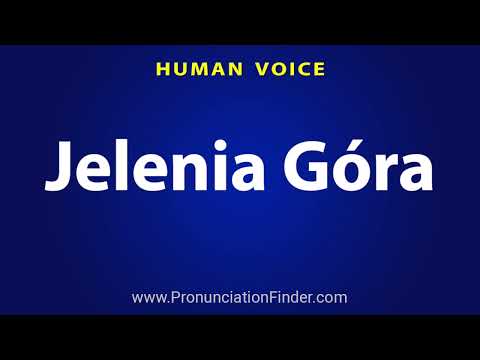 How To Pronounce Jelenia Gora