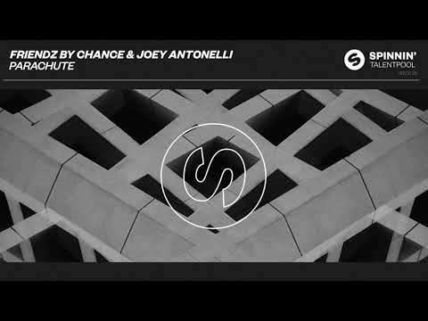 Friendz By Chance & Joey Antonelli - Parachute (Spinnin' Talent Pool)