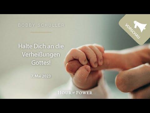 Vorschau Hour of Power vom 07.05.2023: Halte Dich an die Verheißungen Gottes!