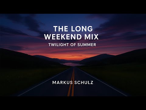Markus Schulz – The Long Weekend Mix | Twilight of Summer 2025 | Techno | Progressive | Trance