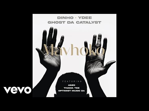 Dinho, Ghost & Ydee - Mavhoko (Official Audio) ft. Optimist Music ZA, Ag'zo, Thama Tee