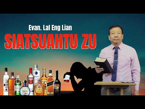 Evan. Lal Eng Lian - SIATSUAHTU ZU (Sermon)