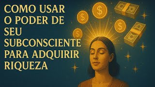 O Poder do Subconsciente - CAPÍTULO: 9 (AUDIOLIVRO)
