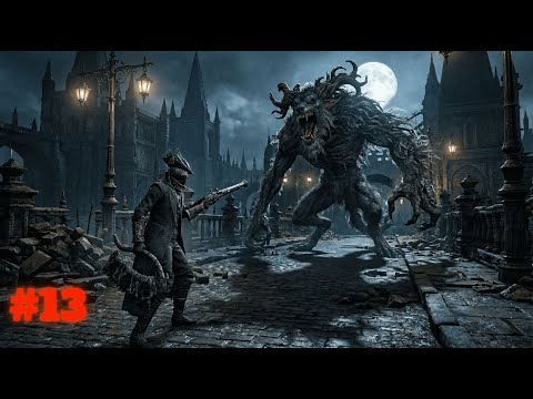 Zagrajmy w Bloodborne: Odc.13