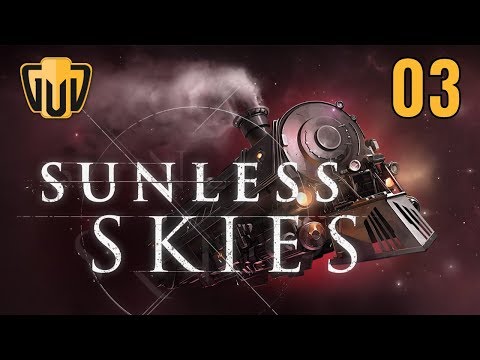 Sunless Skies [BLIND] | 03 | Getting to Know & Fear Our Officers... He's An Actual Devil... Oh Noes