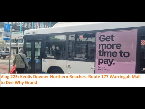 Vlog 225: Keolis Downer Northern Beaches- Route 177 Warringah Mall to Dee Why Grand