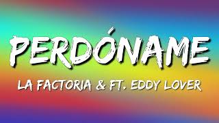 La Factoria ft Eddy Lover – Perdoname (Letra\Lyrics)