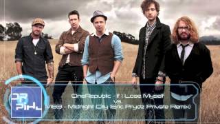 OneRepublic - If I Lose Myself vs M83 - Midnight City (Eric Prydz Private Remix) - Dr Pihl Mashup