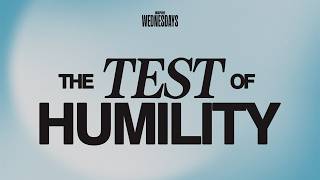 The Test of Humility