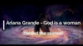 Ariana Grande - God is a woman (behind the scenes)