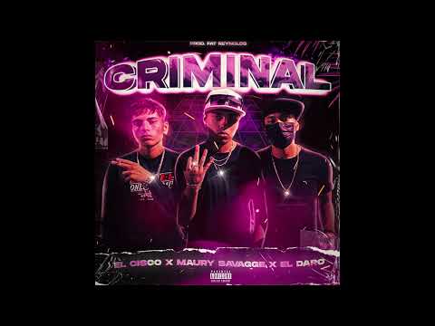 "CRIMINAL" - El Daro x El Cisco x Maury Savagge (Prod. Fat Reynolds)
