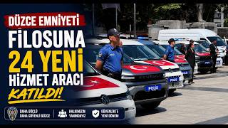 Düzce Emniyeti Filosuna 24 Yeni Hizmet Aracı Katıldı
