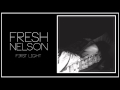 Fresh Nelson - First Light 