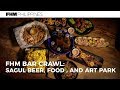 FHM Bar Crawl Sagul Beer Food And Art Park