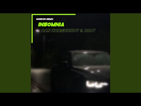 Insomnia (feat. BBLV) (Gordon Remix)
