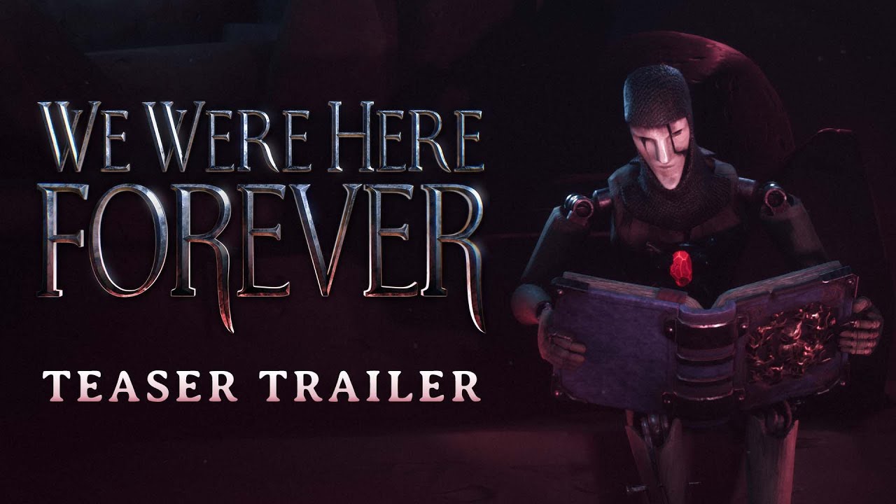 We Were Here Forever teaser trailer teaser