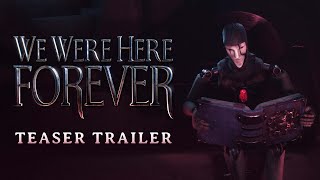 We Were Here Forever teaser trailer teaser