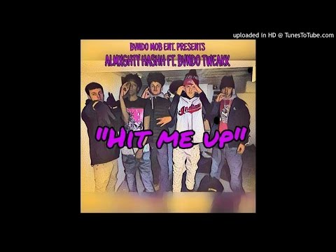 ALMXGHTY HASHH + BVNDO TWEAKK + "HITMEUP!"