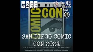 #255 San Diego Comic Con 2024 Reaction Reel Talk