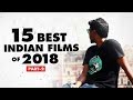 15 Best Indian Films of 2018  (Part - 2) | Fully Rewind