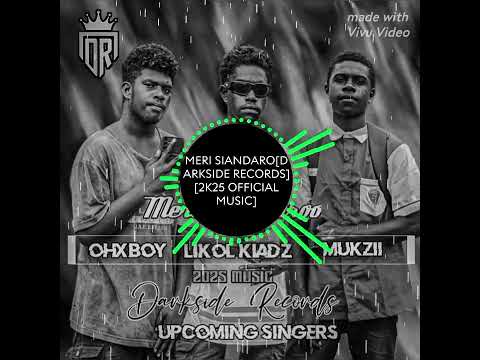 MERI SIANDARO [DARKSIDE RECORD]LIKOL KIADZ X MUKZII X OHX BOY[2025 MUSIC 🎶]
