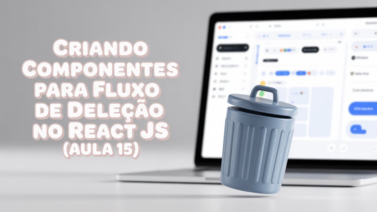 Au 15 - Front-end - React - Criando componentes para fluxo de deleção - Mestres BEGIN